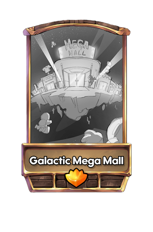 A Galactic Mega Mall card.