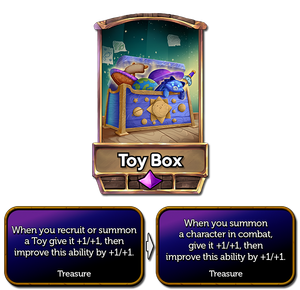 Toy box used to say, when you recruit or summon a toy, give it +1/+1 then improve this ability by +1/+1. It now says When you summon a character in combat, give it +1/+1, then improve this ability by +1/+1.
